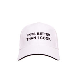 WHITE CAP “I KISS BETTER THAN I COOK”