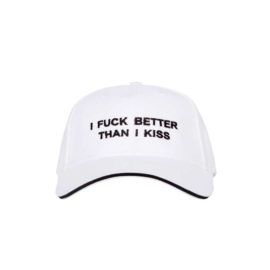 WHITE CAP “I FUCK BETTER THAN I KISS” US