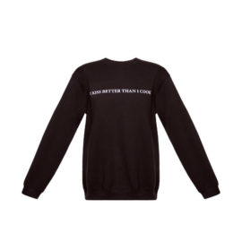 BLACK SWEATSHIRT “I KISS BETTER THAN I COOK”